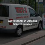WD 40 Service in Ormskirk: Wipe-x’s Solution