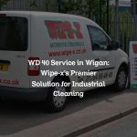 WD 40 Service in Wigan: Wipe-x’s Premier Solution for Industrial Cleaning