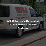 WD 40 Service in Haydock: A Wipe-x Solution for Your Business