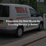 Experience the Best Gloves for Cleaning Service in Bolton