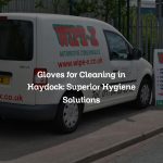 Gloves for Cleaning in Haydock: Superior Hygiene Solutions